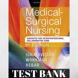 Test Bank for Medical-Surgical Nursing: Concepts for Interprofessional Collaborative Care (9th Edition)