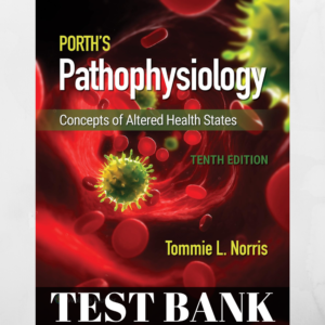 Test Bank for Porth’s Pathophysiology: Concepts of Altered Health States (9th Edition) – Essential resource for pathophysiology students.