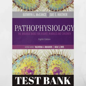 TestBankPathophysiologyTheBiologicalBasisforDiseaseinAdultsandChildrenTESTBANK8thEdition